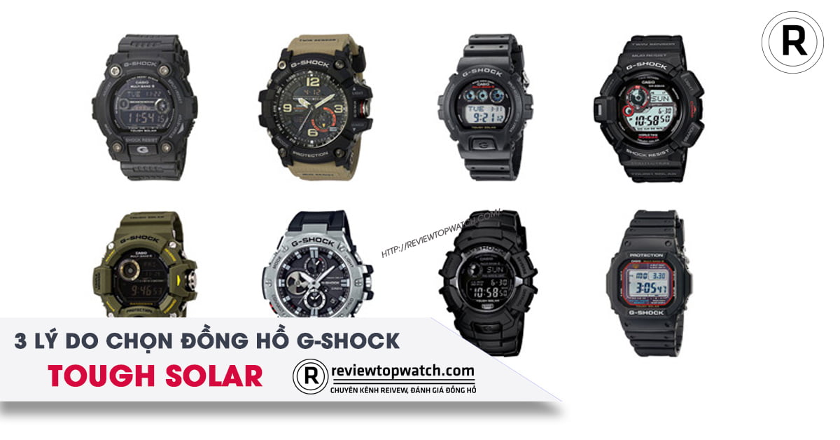 3 lí do bạn nên chọn đồng hồ Casio G-Shock Tough Solar