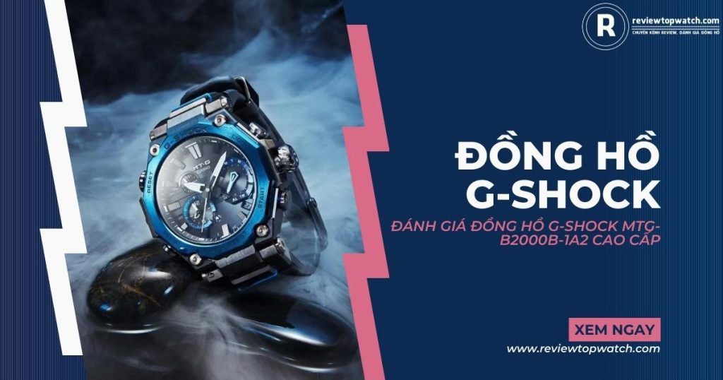 Đánh giá đồng hồ G-Shock MTG-B2000B-1A2 cao cấp