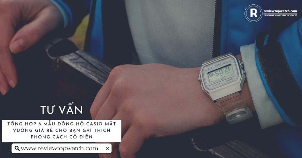 Top 8 mẫu đồng hồ Casio mặt vuông giá rẻ cho bạn gái