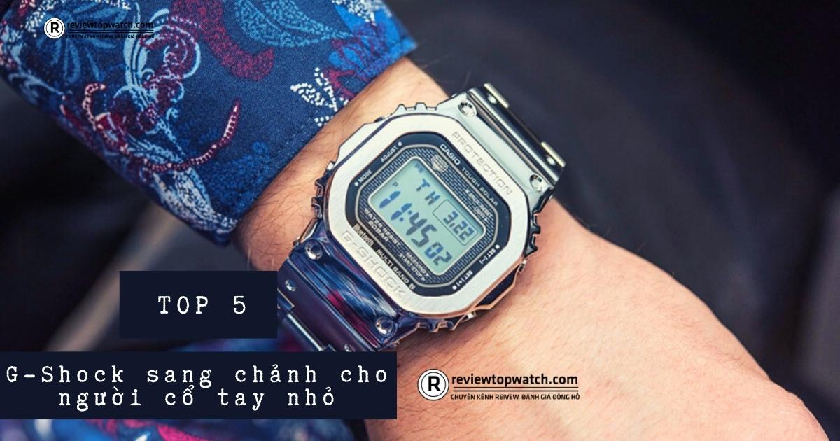 5 mẫu Casio G-Shock sang chảnh cho người cổ tay nhỏ