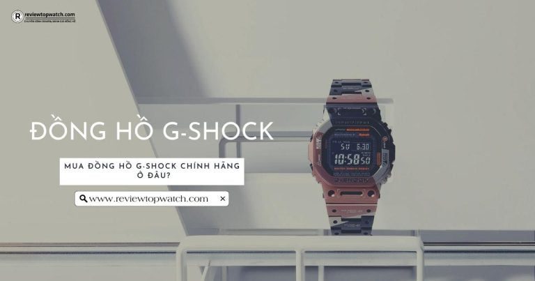 Mua đồng hồ G-Shock chính hãng ở đâu?