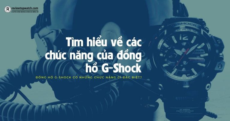 Tìm hiểu về các chức năng của đồng hồ G-Shock