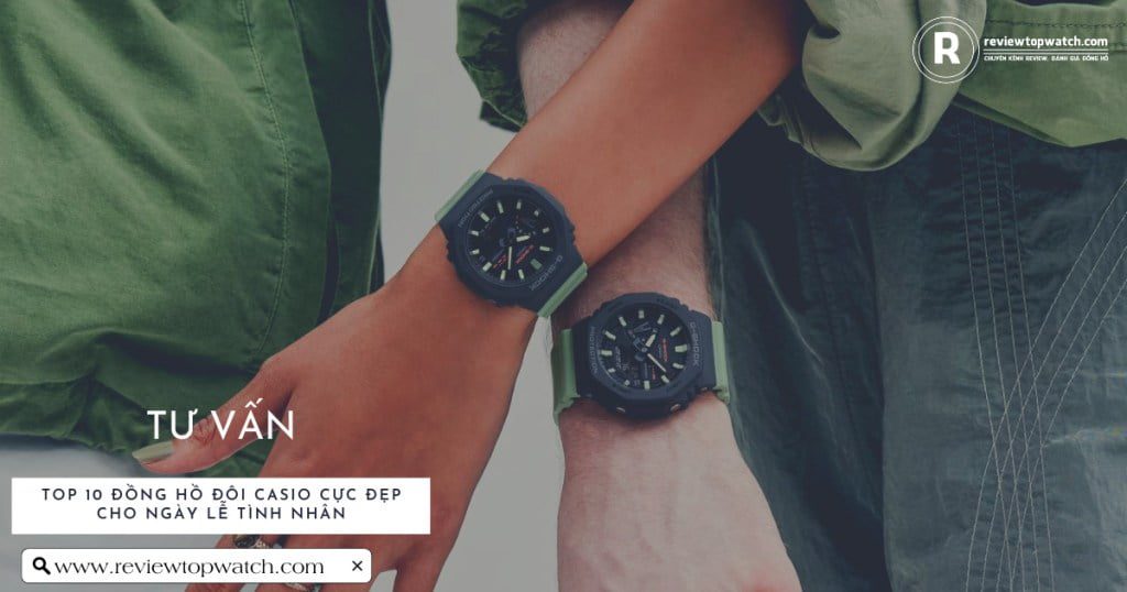 Top 10 đồng hồ đôi Casio cực đẹp cho ngày lễ tình nhân